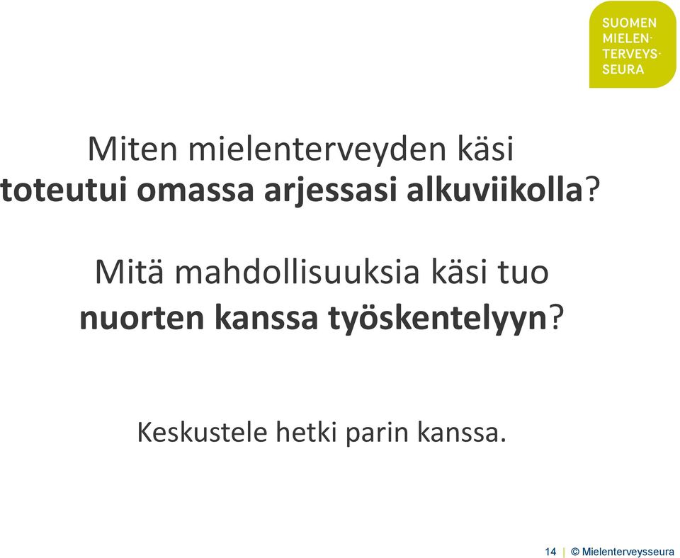 Mitä mahdollisuuksia käsi tuo nuorten kanssa