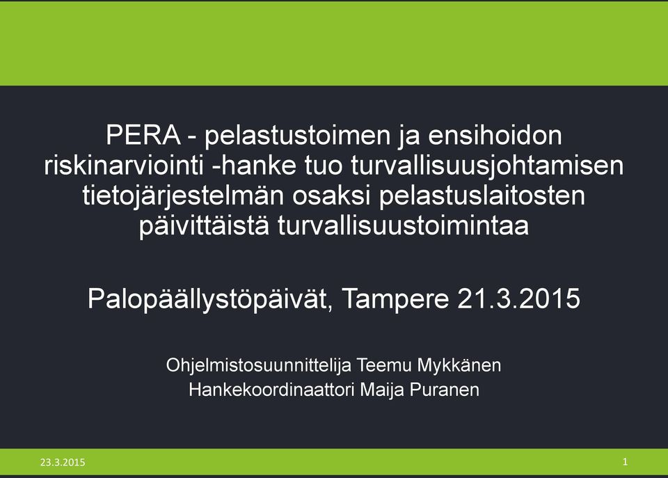päivittäistä turvallisuustoimintaa Palopäällystöpäivät, Tampere 21.3.