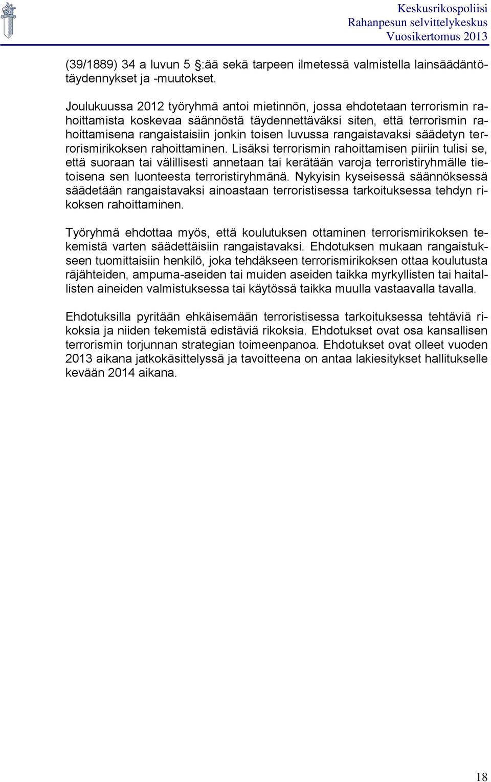 rangaistavaksi säädetyn terrorismirikoksen rahoittaminen.
