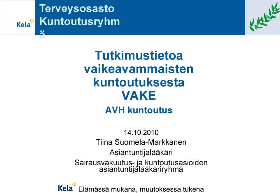 2010 Tiina Suomela-Markkanen Asiantuntijalääkäri