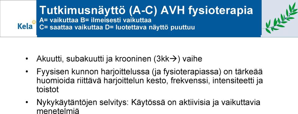 harjoittelussa (ja fysioterapiassa) on tärkeää huomioida riittävä harjoittelun kesto,