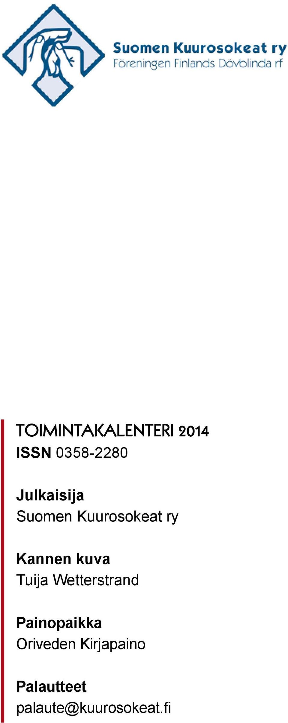 kuva Tuija Wetterstrand Painopaikka