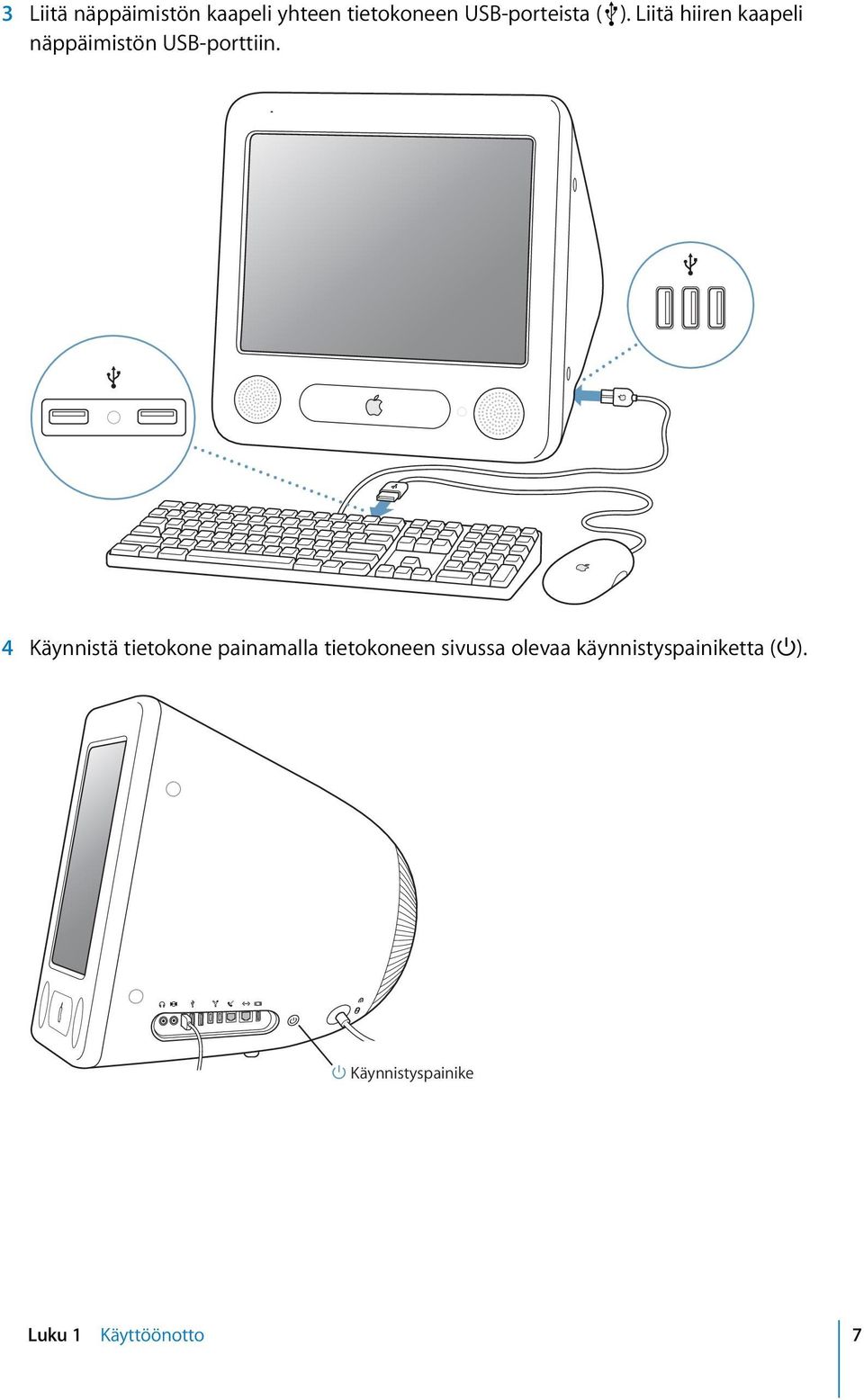 Liitä hiiren kaapeli näppäimistön USB-porttiin.