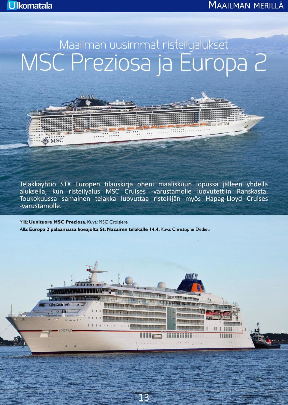 Kuva: MSC Croisiere Alla: Europa 2 palaamassa