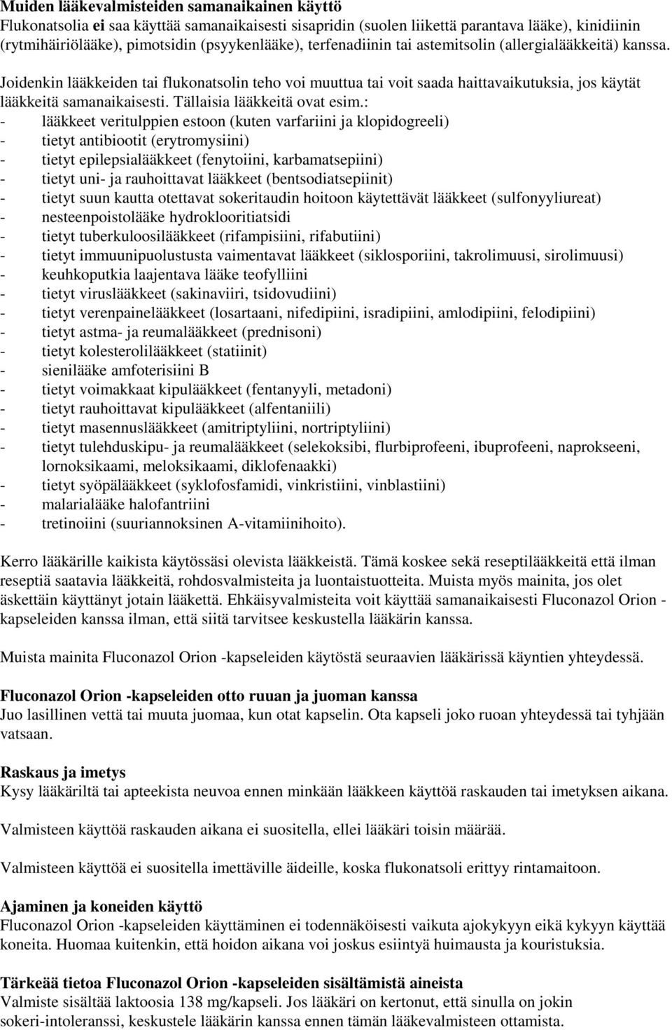 Tällaisia lääkkeitä ovat esim.