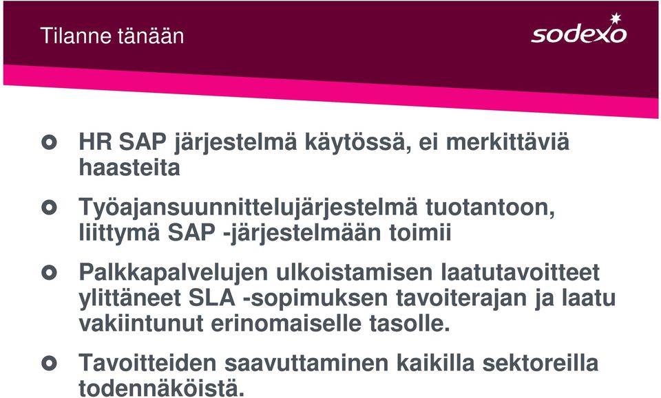 Palkkapalvelujen ulkoistamisen laatutavoitteet ylittäneet SLA -sopimuksen