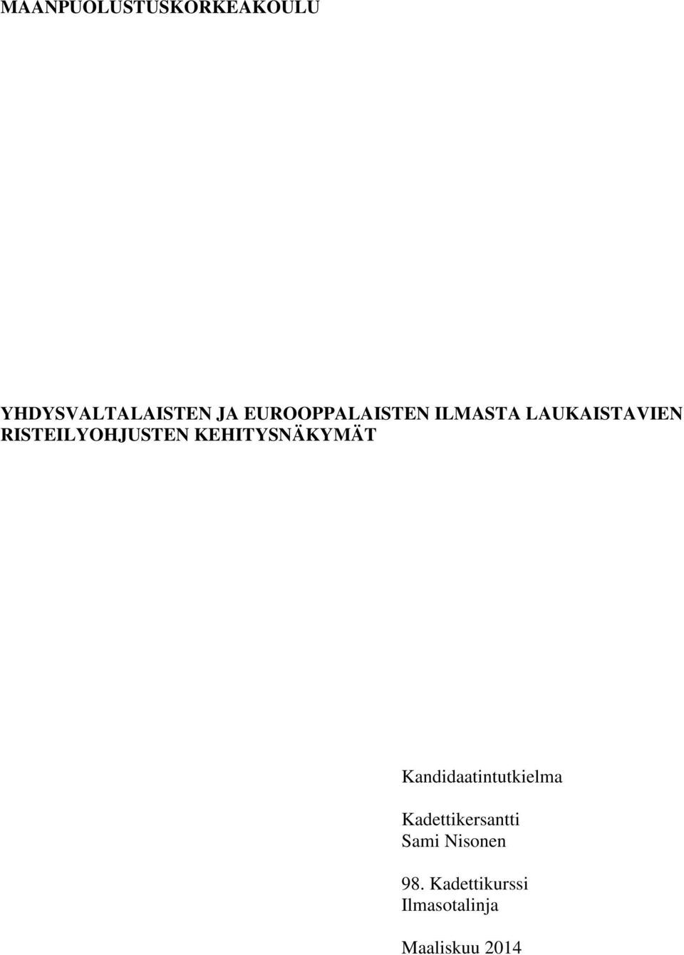 RISTEILYOHJUSTEN KEHITYSNÄKYMÄT Kandidaatintutkielma