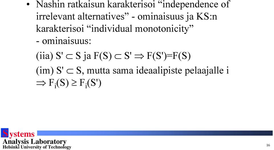 monotonicity - ominaisuus: (iia) S' S ja F(S) S' F(S')=F(S)