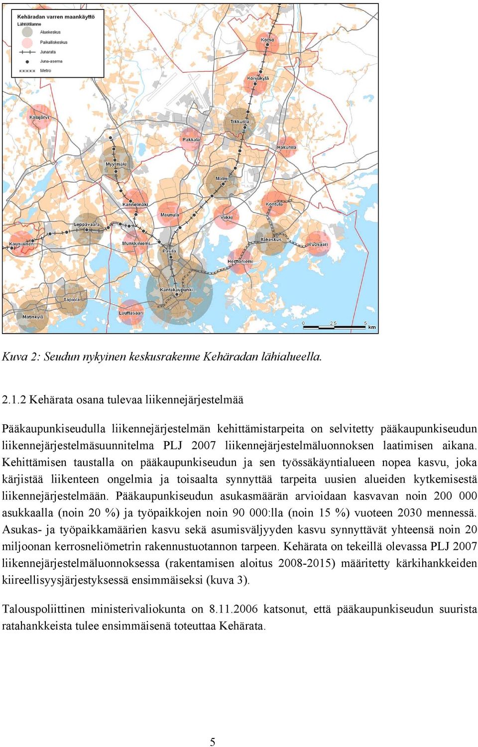 liikennejärjestelmäluonnoksen laatimisen aikana.