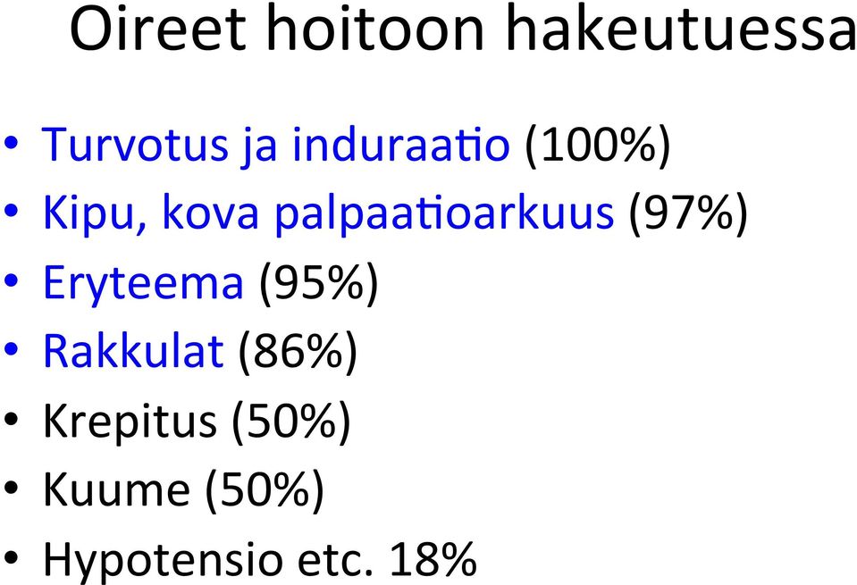 palpaa1oarkuus (97%) Eryteema (95%)