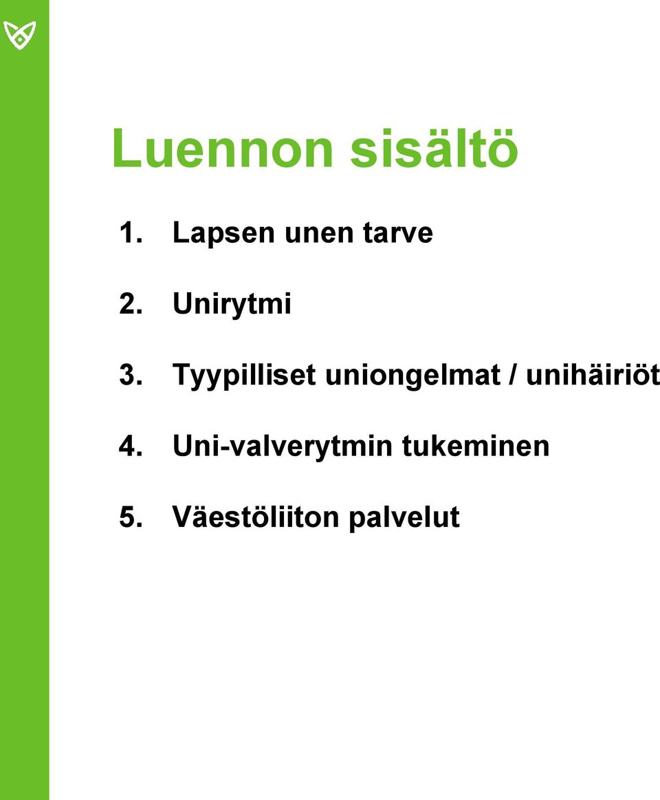 Tyypilliset uniongelmat /
