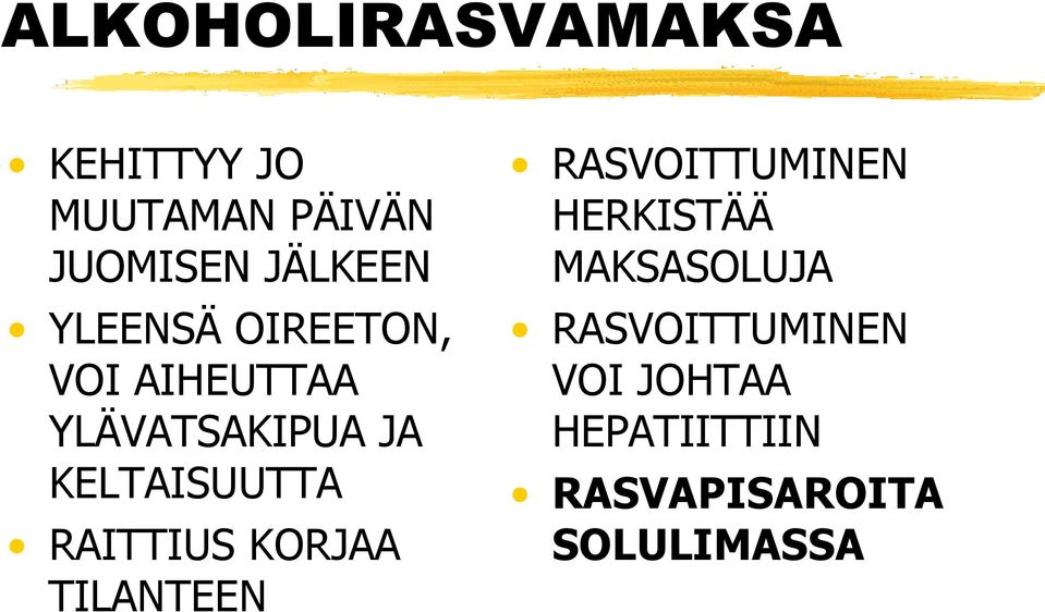 RAITTIUS KORJAA TILANTEEN RASVOITTUMINEN HERKISTÄÄ MAKSASOLUJA