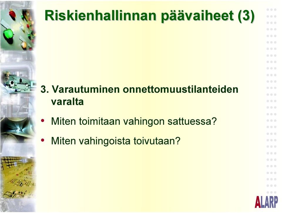 varalta Miten toimitaan vahingon