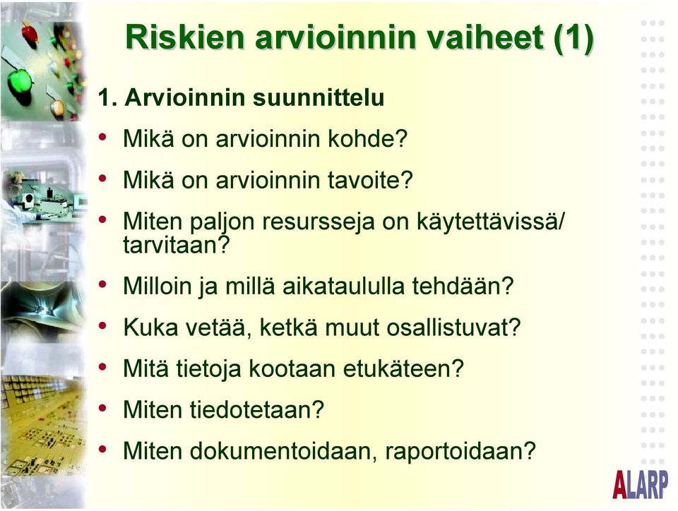 Milloin ja millä aikataululla tehdään? Kuka vetää, ketkä muut osallistuvat?