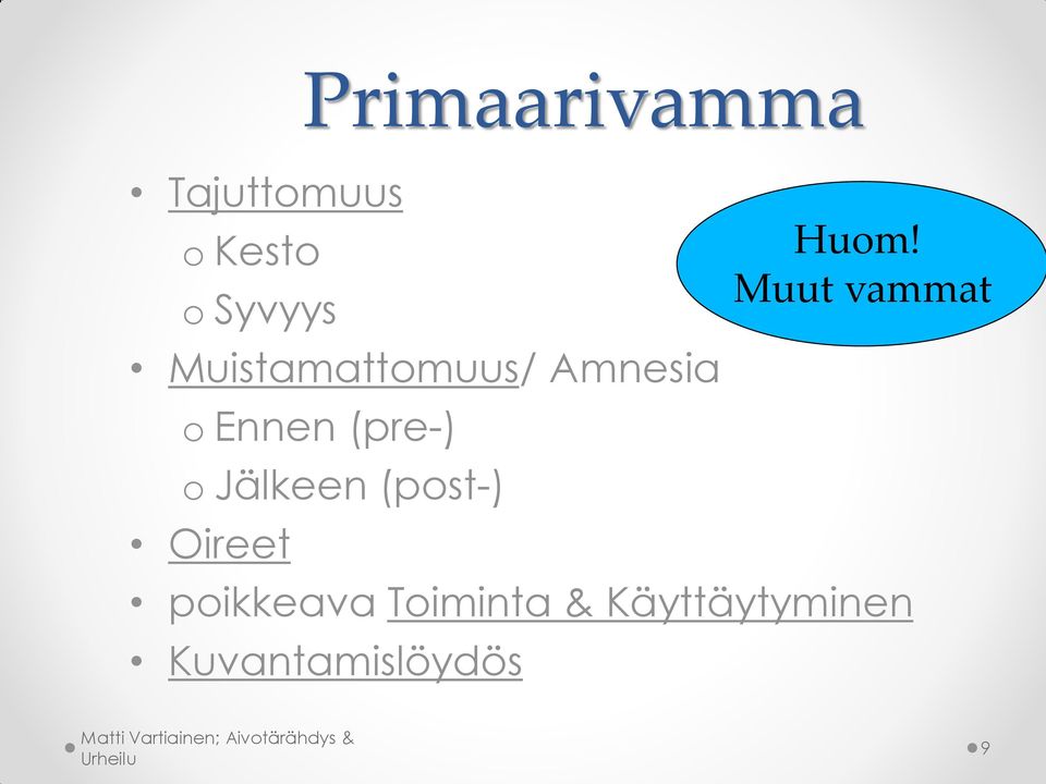 Jälkeen (post-) Oireet poikkeava Toiminta &