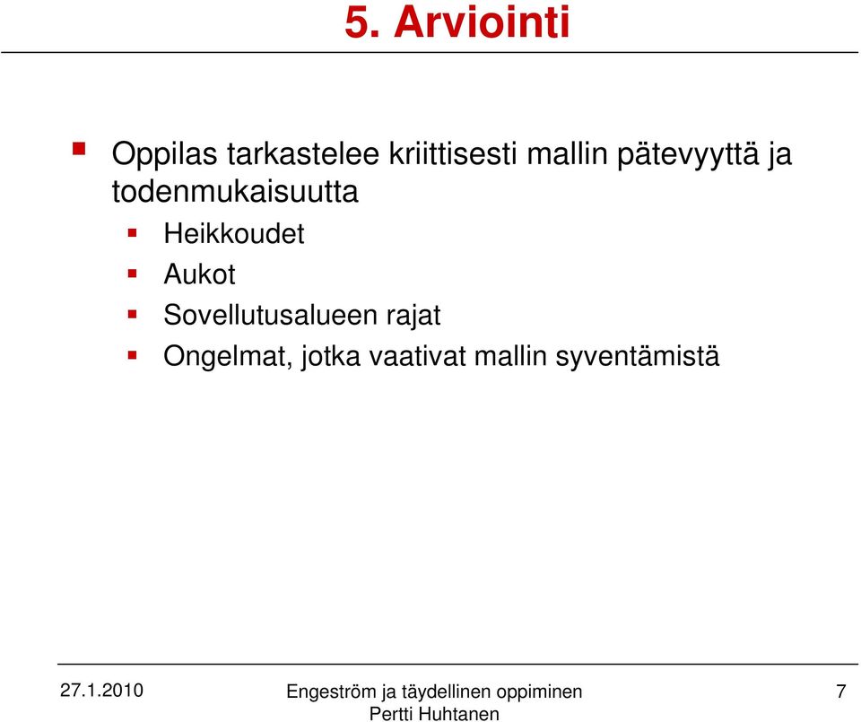 todenmukaisuutta Heikkoudet Aukot