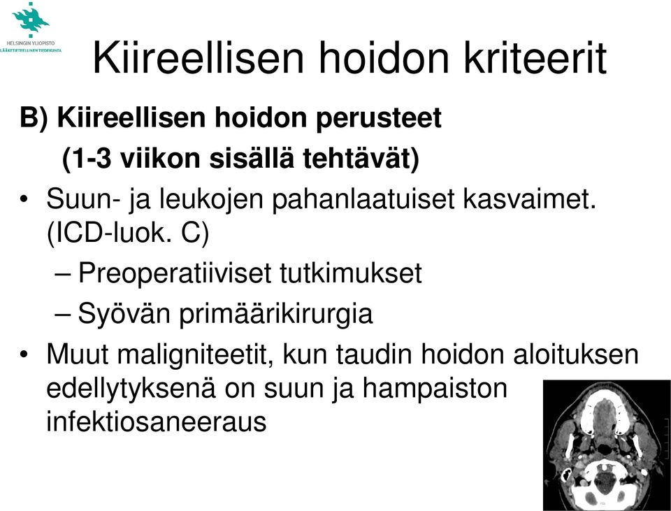 C) Preoperatiiviset tutkimukset Syövän primäärikirurgia Muut maligniteetit,