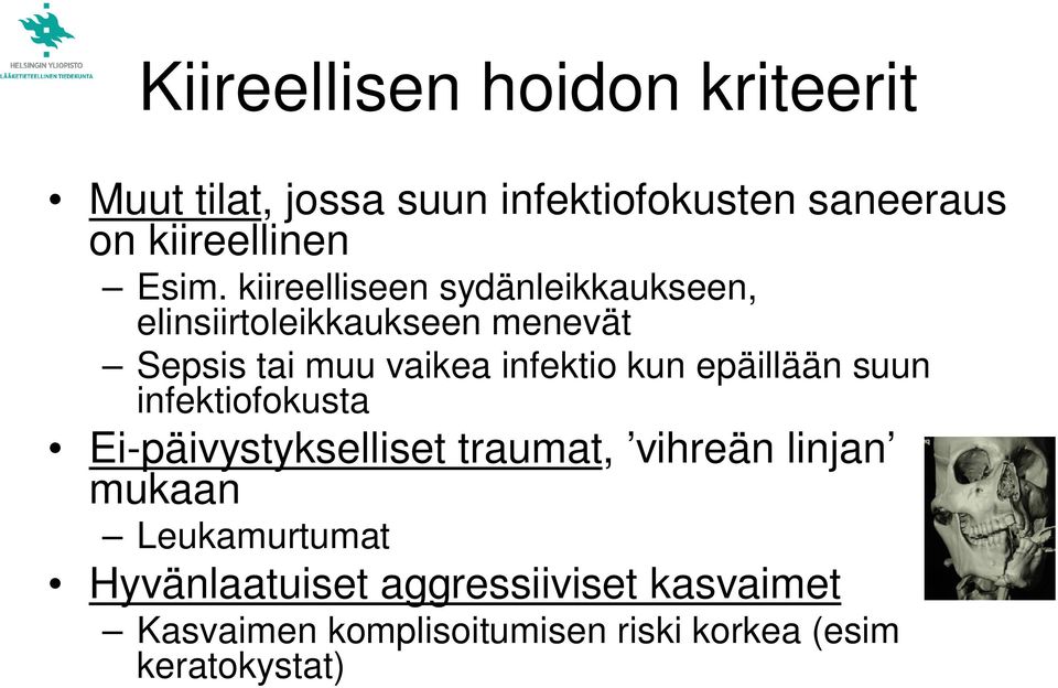 infektio kun epäillään suun infektiofokusta Ei-päivystykselliset traumat, vihreän linjan mukaan