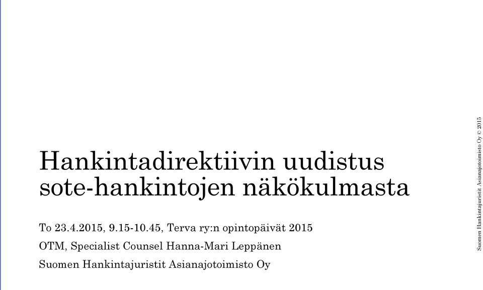 45, Terva ry:n opintopäivät 2015 OTM, Specialist