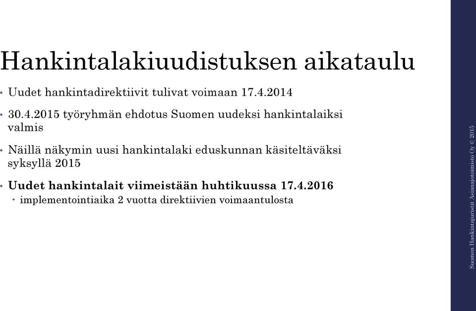 näkymin uusi hankintalaki eduskunnan käsiteltäväksi syksyllä 2015 Uudet