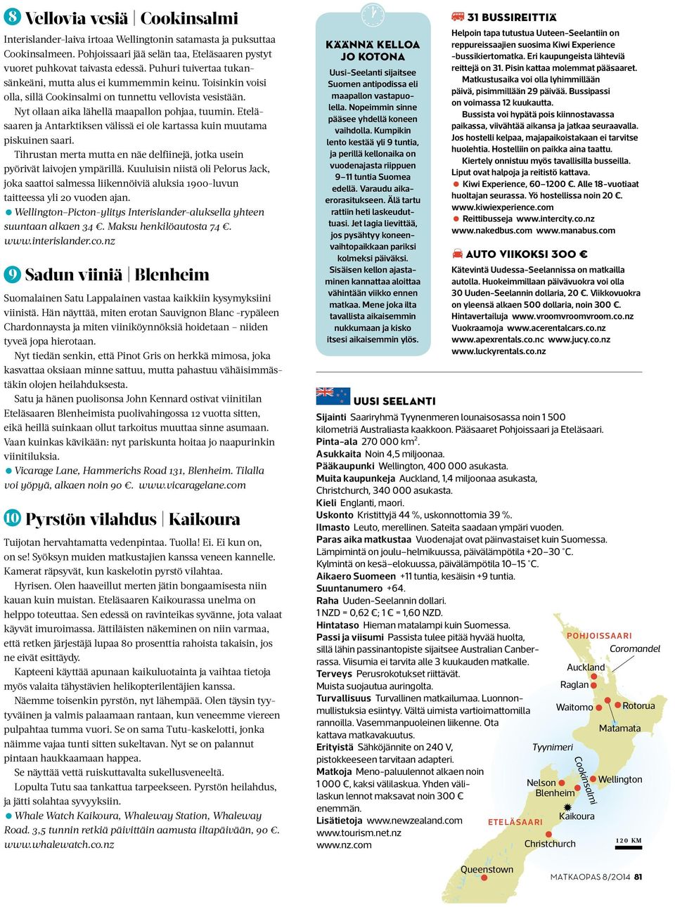Eteläsaaren ja Antarktiksen välissä ei ole kartassa kuin muutama piskuinen saari. Tihrustan merta mutta en näe delfiinejä, jotka usein pyörivät laivojen ympärillä.