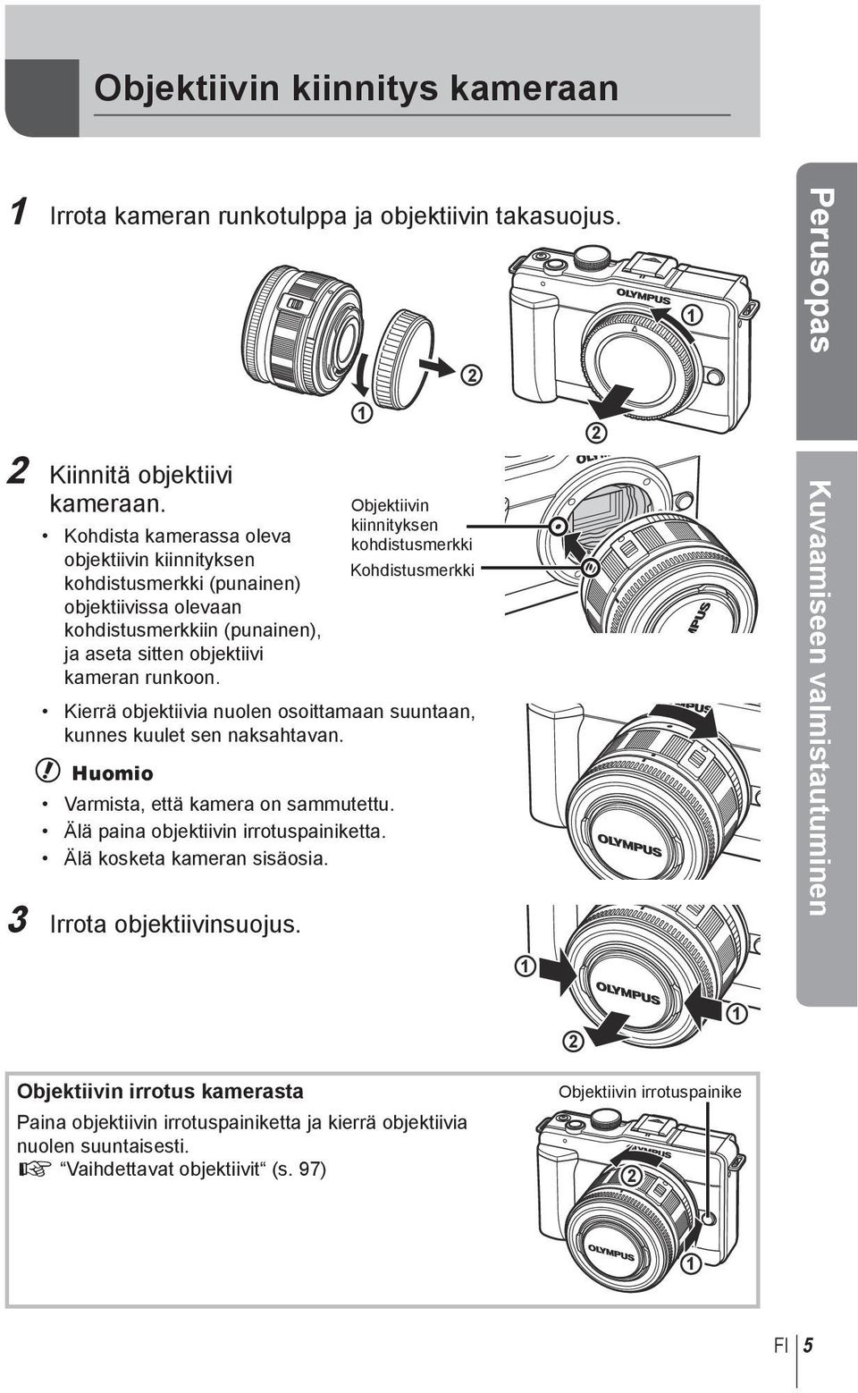 Objektiivin kiinnityksen kohdistusmerkki Kohdistusmerkki Kierrä objektiivia nuolen osoittamaan suuntaan, kunnes kuulet sen naksahtavan. # Huomio Varmista, että kamera on sammutettu.