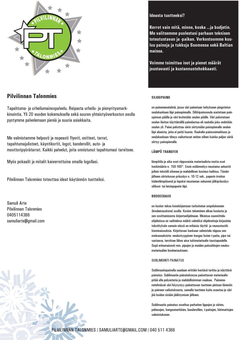 Pilvilinnan Talonmies Tapahtuma- ja urheilumainospalvelu. Reipasta urheilu- ja pienyritysmarkkinointia.