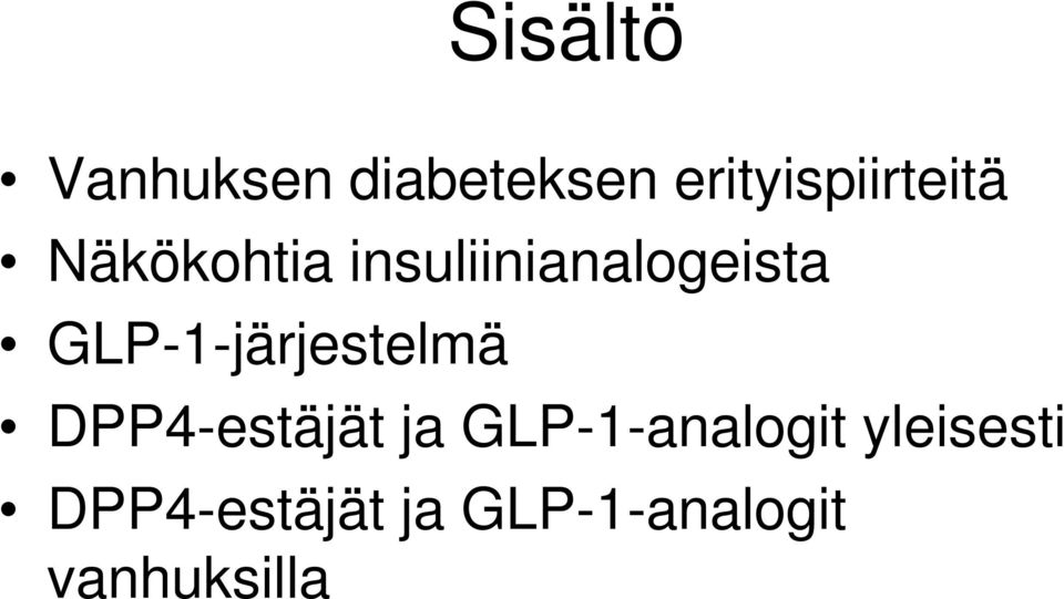 insuliinianalogeista GLP-1-järjestelmä