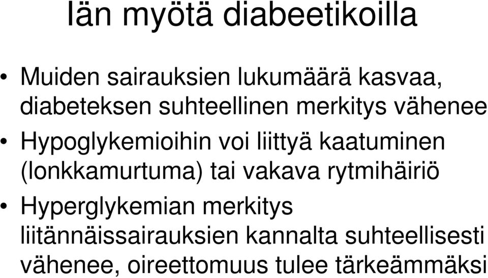 (lonkkamurtuma) tai vakava rytmihäiriö Hyperglykemian merkitys