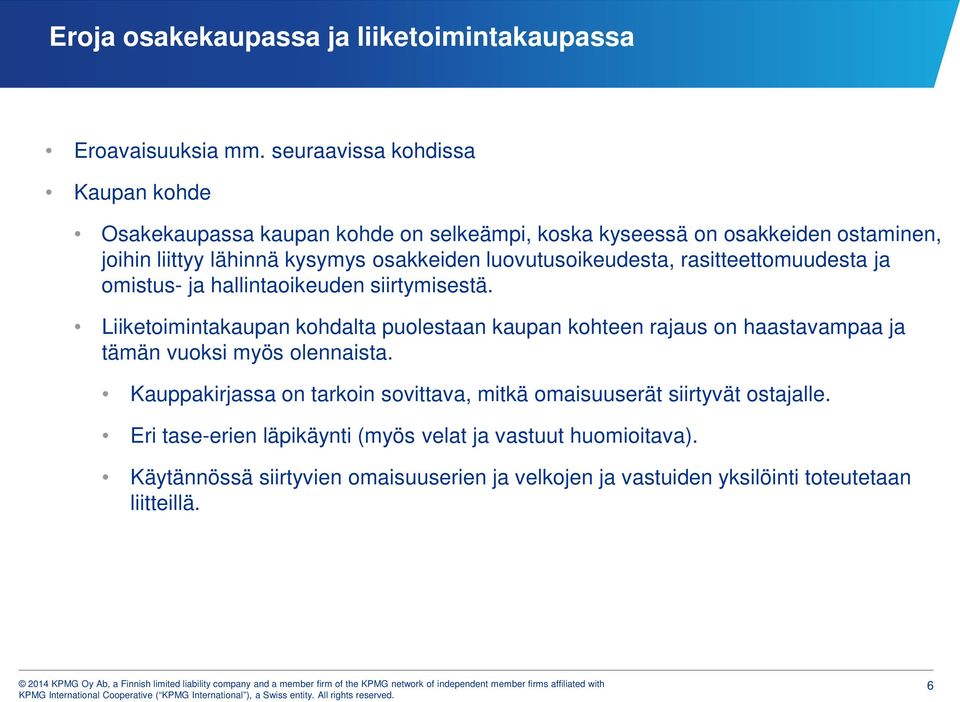 luovutusoikeudesta, rasitteettomuudesta ja omistus- ja hallintaoikeuden siirtymisestä.