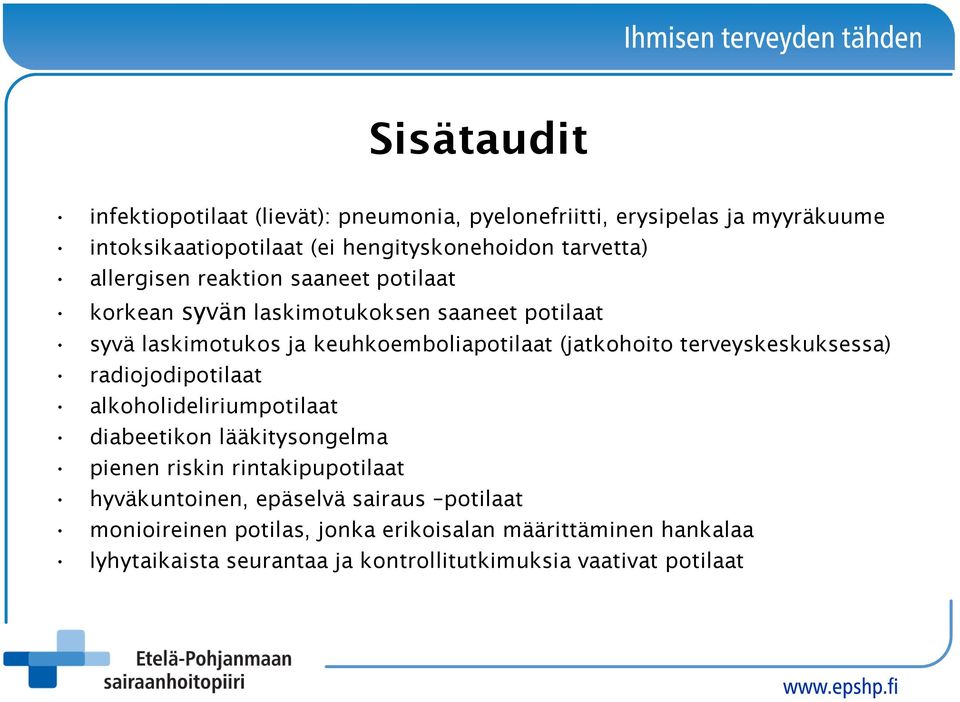 (jatkohoito terveyskeskuksessa) radiojodipotilaat alkoholideliriumpotilaat diabeetikon lääkitysongelma pienen riskin rintakipupotilaat