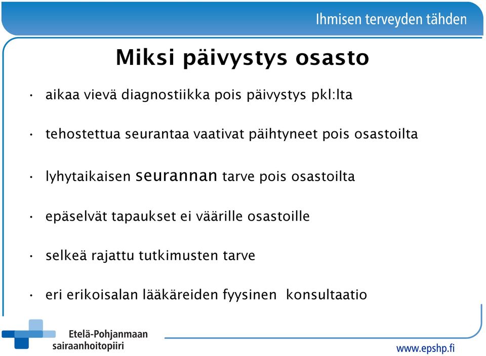 seurannan tarve pois osastoilta epäselvät tapaukset ei väärille osastoille