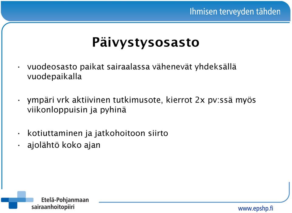 aktiivinen tutkimusote, kierrot 2x pv:ssä myös