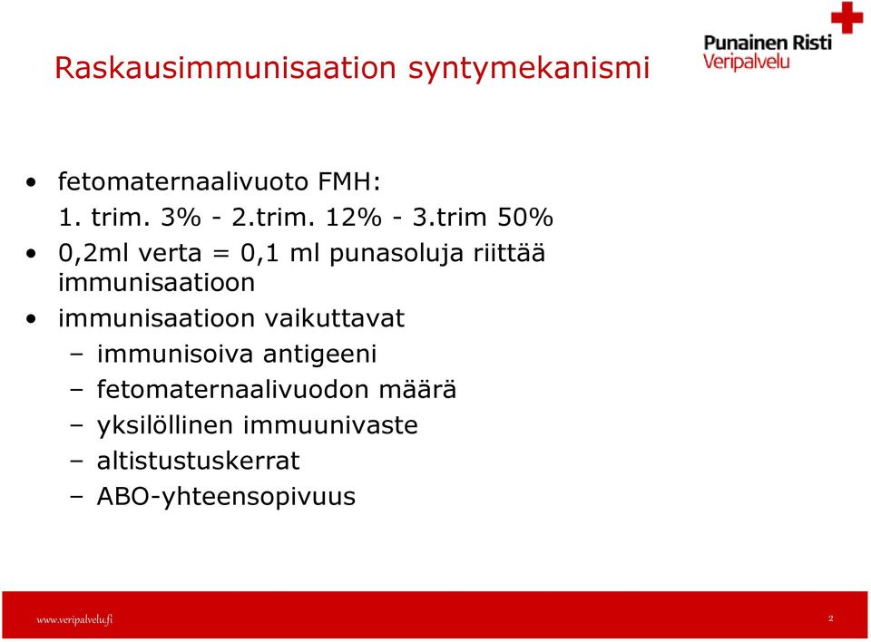 trim 50% 0,2ml verta = 0,1 ml punasoluja riittää immunisaatioon