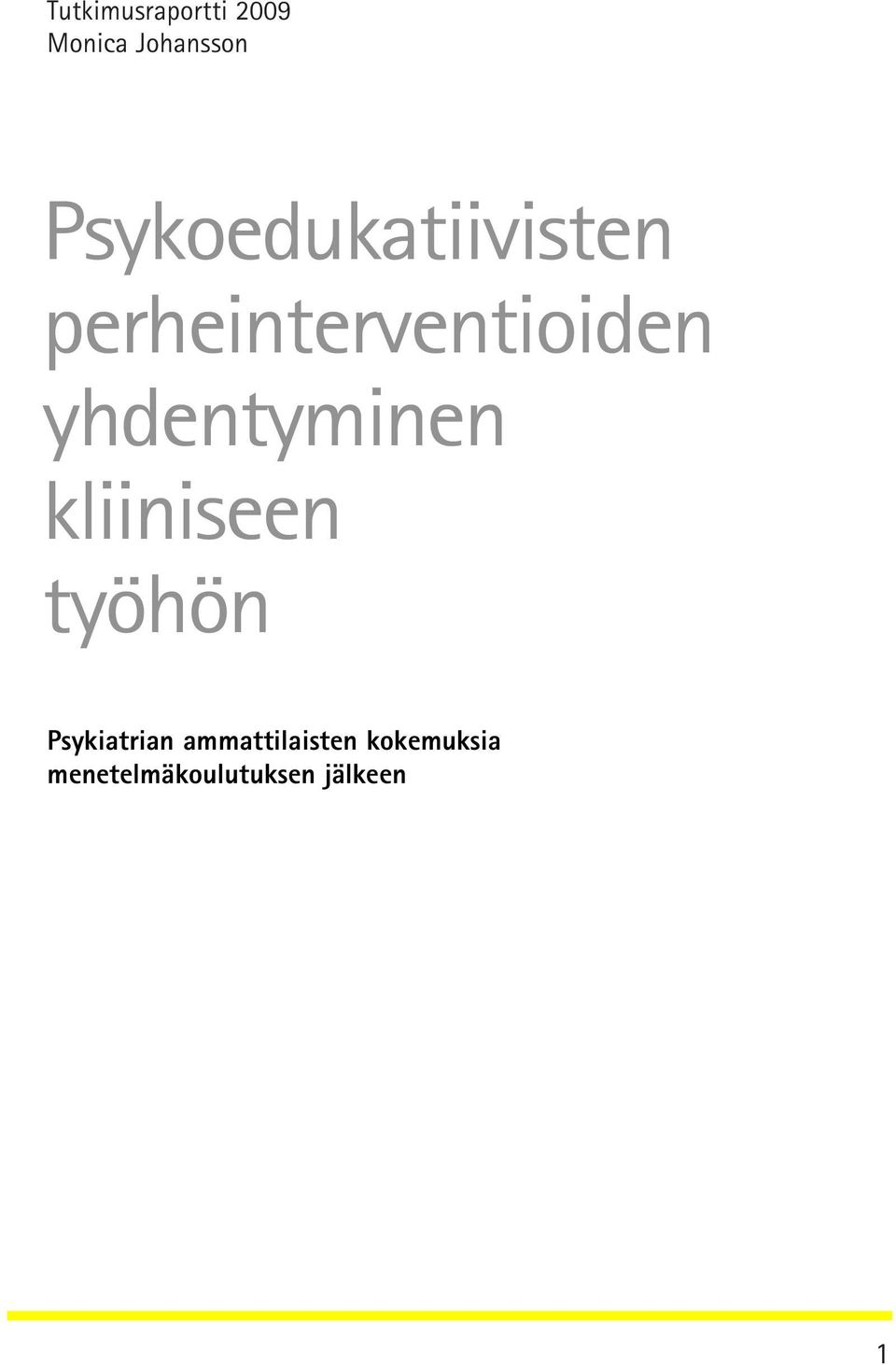 yhdentyminen kliiniseen työhön Psykiatrian