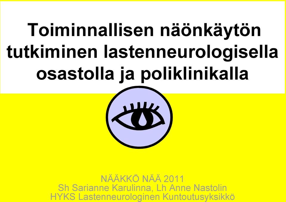 poliklinikalla NÄÄKKÖ NÄÄ 2011 Sh Sarianne