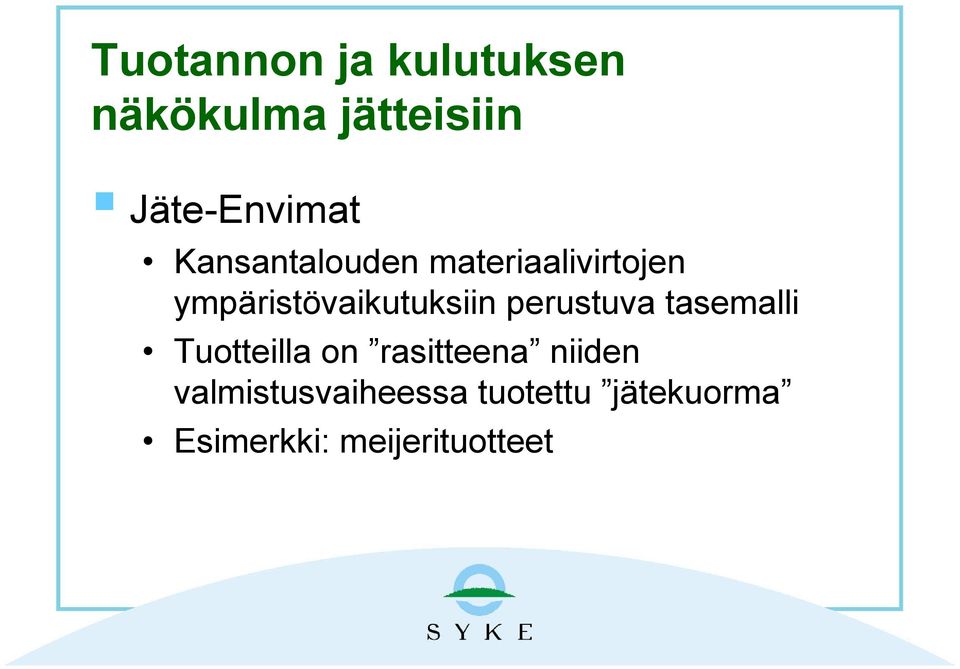 perustuva tasemalli Tuotteilla on rasitteena niiden