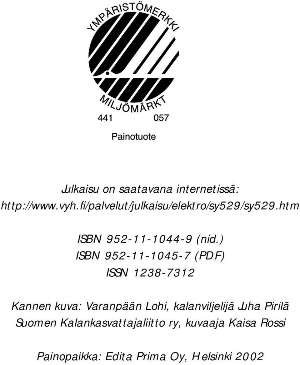 ) ISBN 952-11-1045-7 (PDF) ISSN 1238-7312 Kannen kuva: Varanpään Lohi,