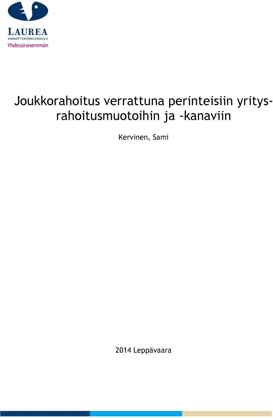 yritysrahoitusmuotoihin ja