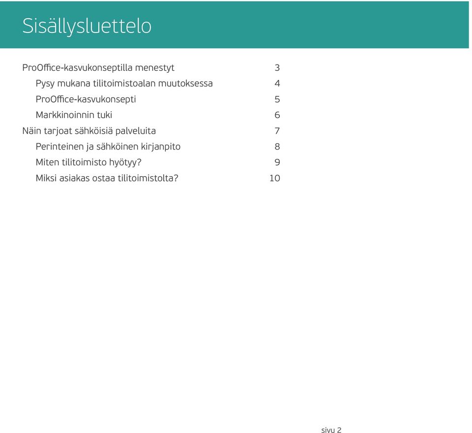 tuki 6 Näin tarjoat sähköisiä palveluita 7 Perinteinen ja sähköinen