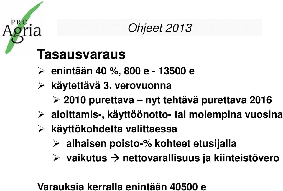 käyttöönotto- tai molempina vuosina käyttökohdetta valittaessa alhaisen