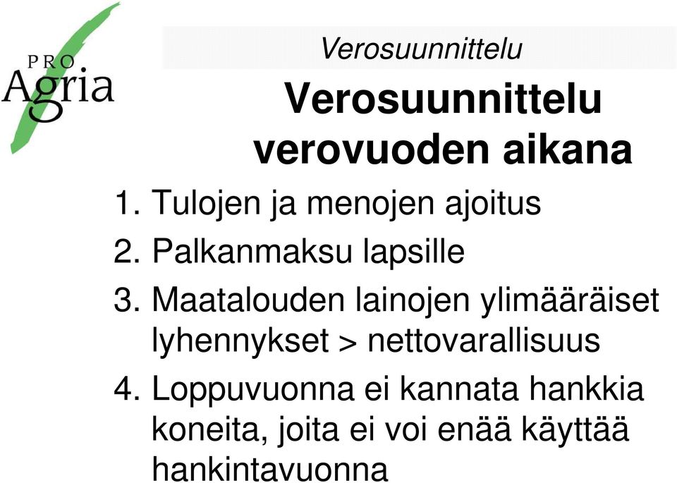 Maatalouden lainojen ylimääräiset lyhennykset >