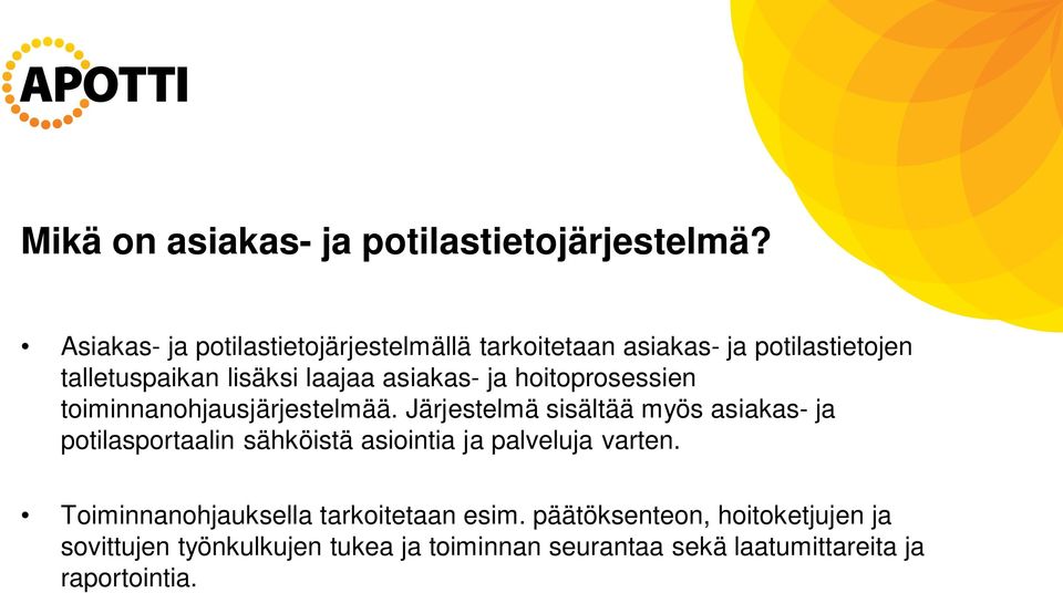 asiakas- ja hoitoprosessien toiminnanohjausjärjestelmää.