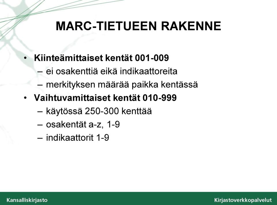 paikka kentässä Vaihtuvamittaiset kentät 010-999