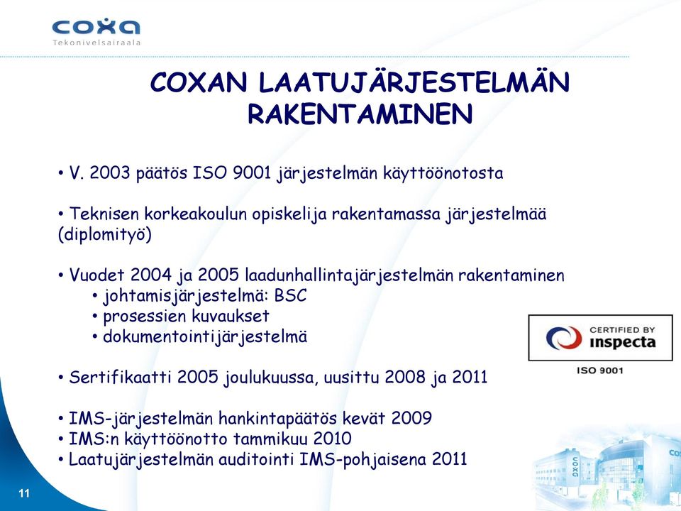 (diplomityö) Vuodet 2004 ja 2005 laadunhallintajärjestelmän rakentaminen johtamisjärjestelmä: BSC prosessien