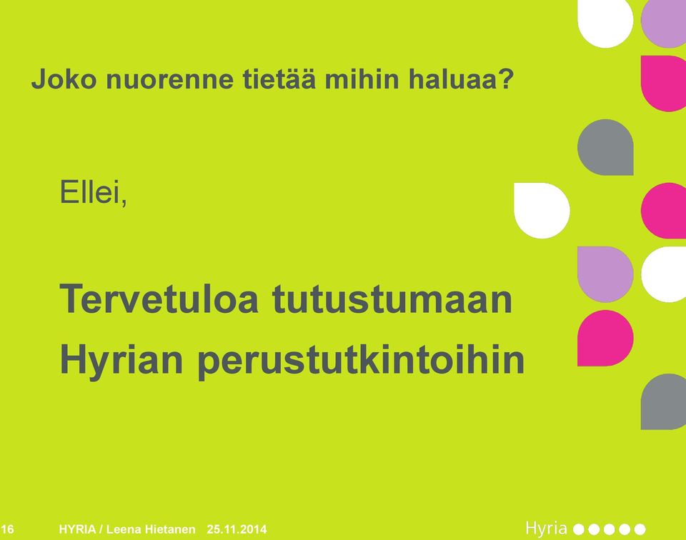 Ellei, Tervetuloa tutustumaan