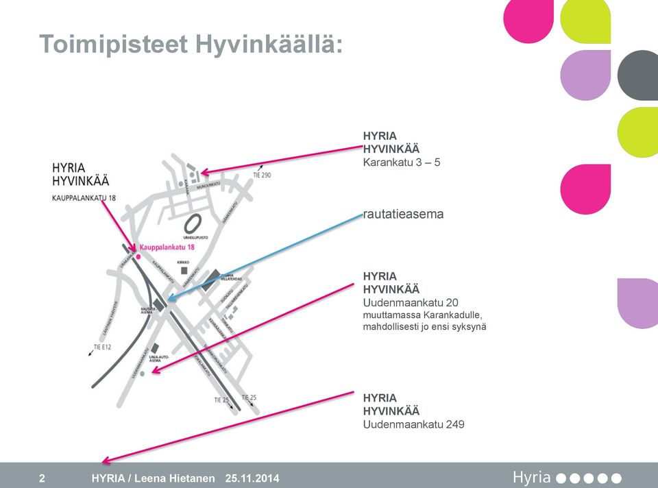 muuttamassa Karankadulle, mahdollisesti jo ensi syksynä