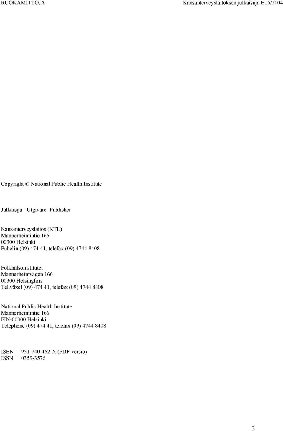 Mannerheimvägen 166 00300 Helsingfors Tel.