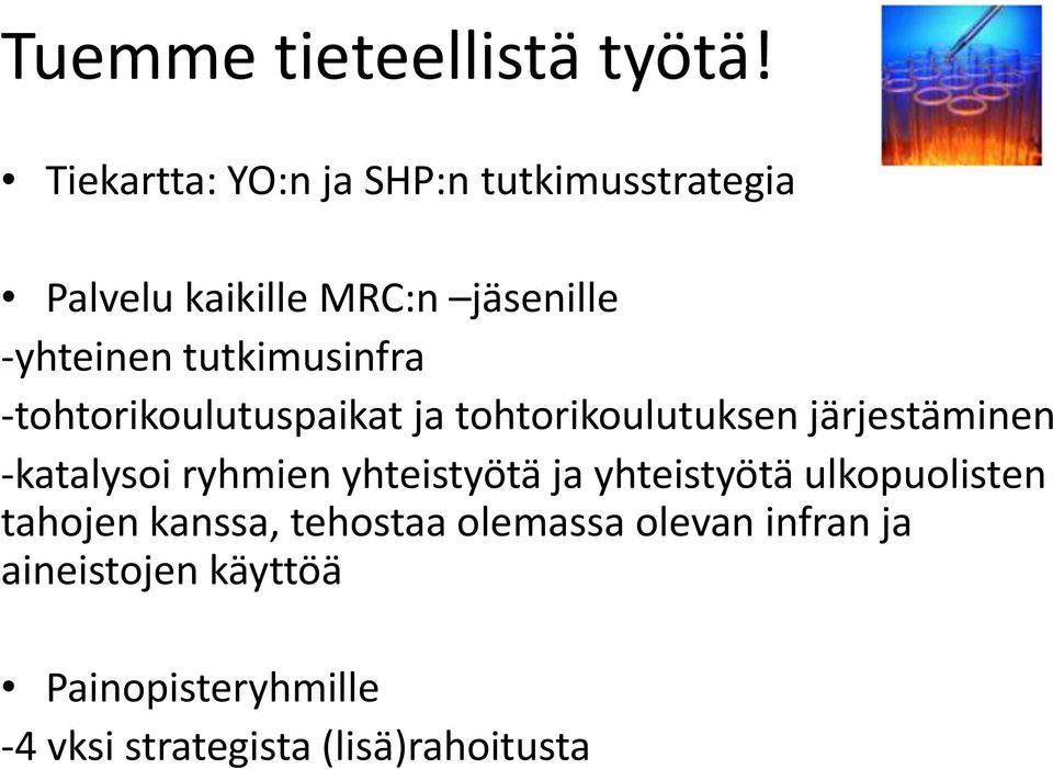 tutkimusinfra tohtorikoulutuspaikat ja tohtorikoulutuksen järjestäminen katalysoi ryhmien