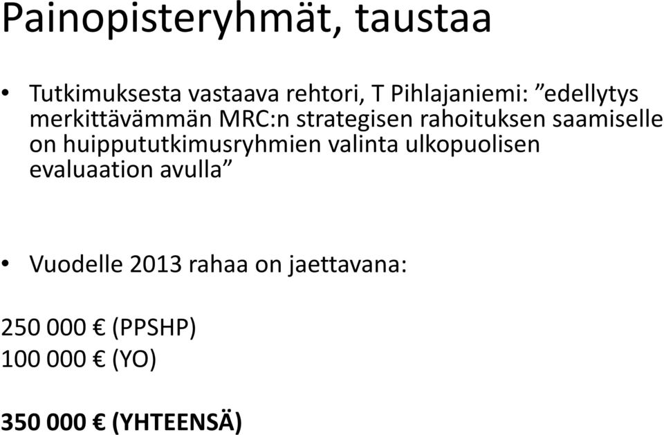 saamiselle on huippututkimusryhmien valinta ulkopuolisen evaluaation